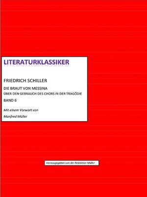 cover image of Friedrich Schiller – Über den Gebrauch des Chors in der Tragödie + Die Braut von Messina